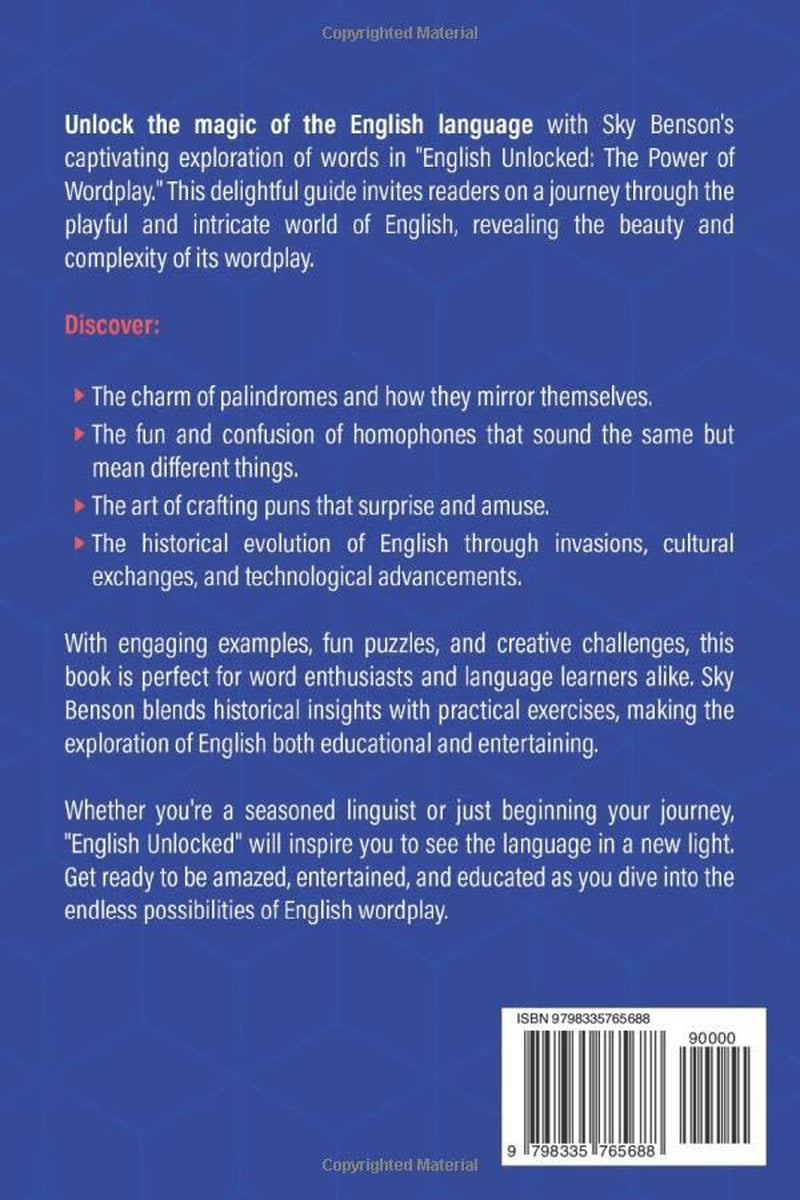 English Unlocked The Power of Wordplay: From Homophones to Anagrams to Palindromes and Puns Discover the Joy of the English Language