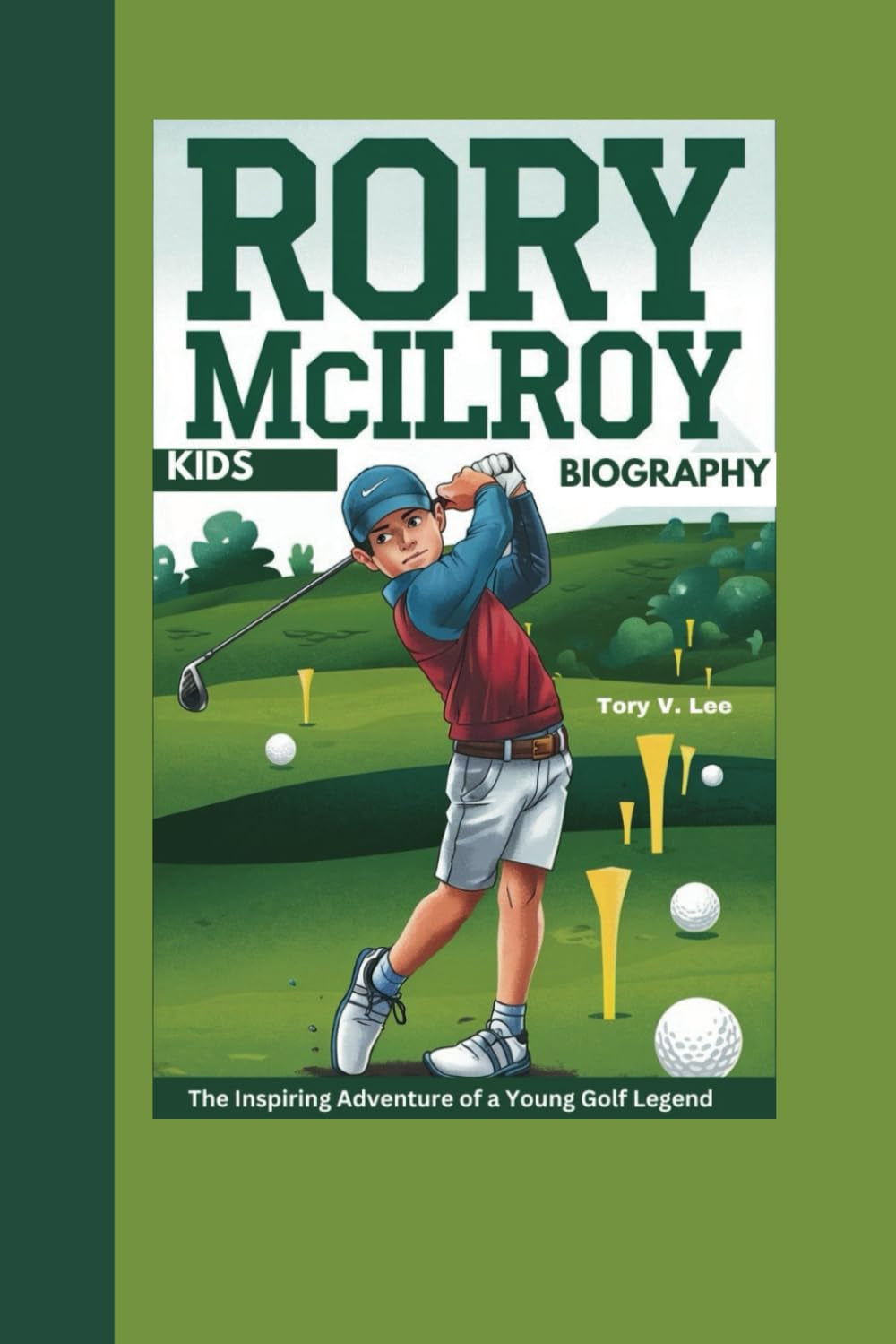 RORY MCILROY KIDS BIOGRAPHY: The Inspiring Adventure of a Young Golf Legend