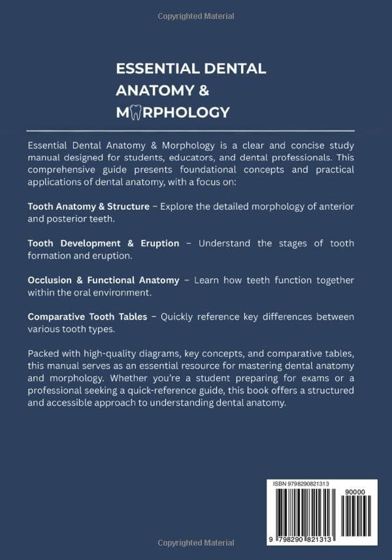 Essential Dental Anatomy & Morphology: A Clear and Concise Study Manual for Dental Students and Professionals: With Labeled Diagrams, Key Concepts, ... Tooth Tables (Dental Education Essentials)