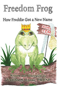 Freedom Frog: How Freddie Got a New Name
