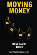 Moving Money: How banks think