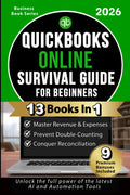 QuickBooks Online Survival Guide for Beginners — 2026 Updated Edition: Step-by-Step Guide to Mastering QuickBooks Online, Fixing Common Errors, ... Accounting Experience for Small Business.