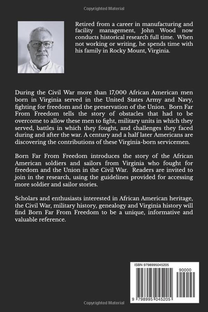 Born Far From Freedom: African Americans Born in Virginia Who Fought for Freedom and the Union in the Civil War