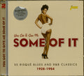 You Got To Give Me Some Of It - 55 Risque Blues And R&B Classics 1928-1954 ORIGINAL RECORDINGS REMASTERED SET