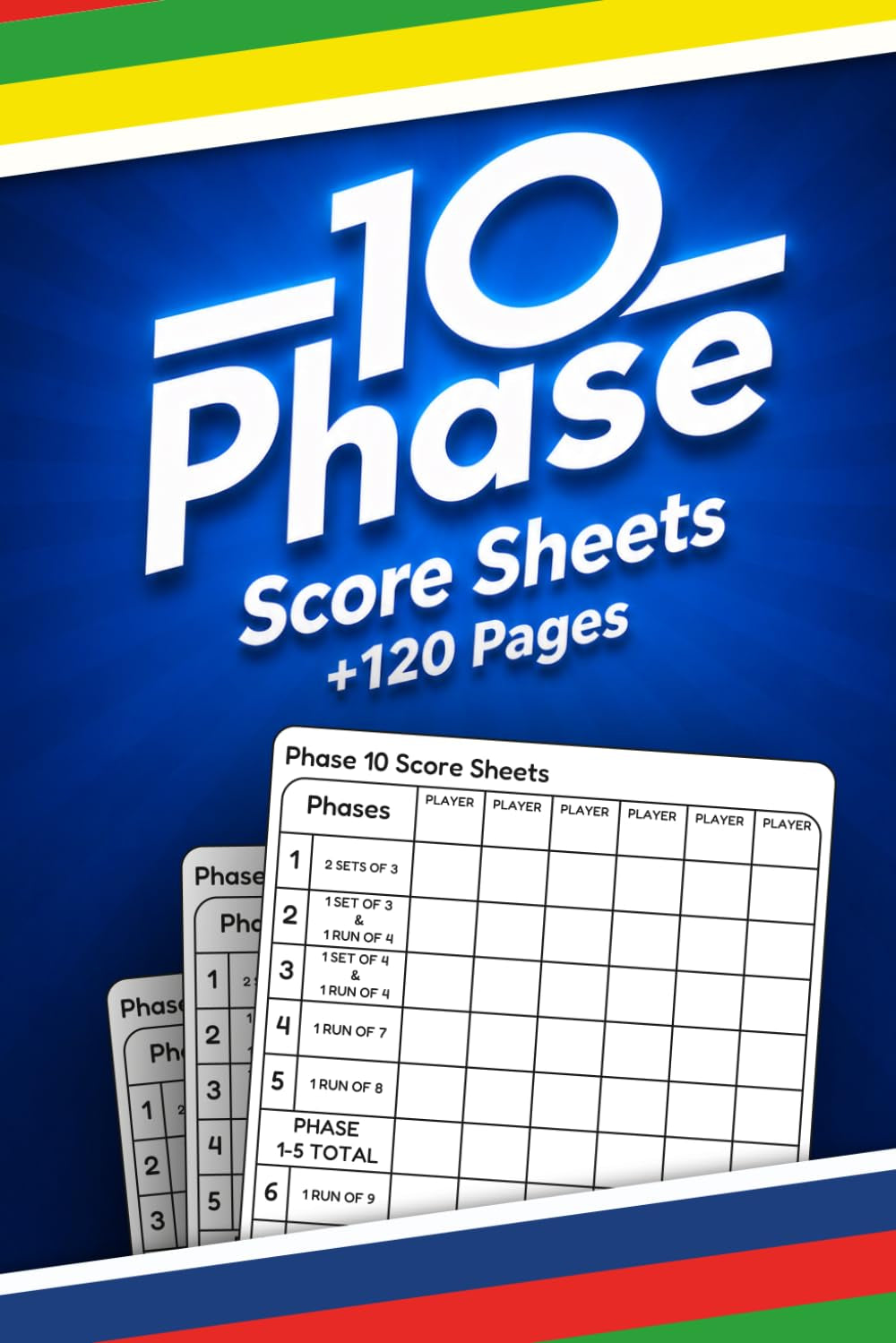 Phase 10 Score Sheets: 120+ Pages For Scorekeeping With Size 6 x 9 Inches