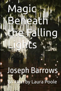 Magic Beneath the Falling Lights