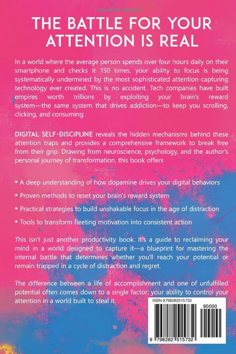 Digital Self-Discipline: Break Free from Dopamine’s Snare, Overcome Digital Addictions & Reclaim Your Drive