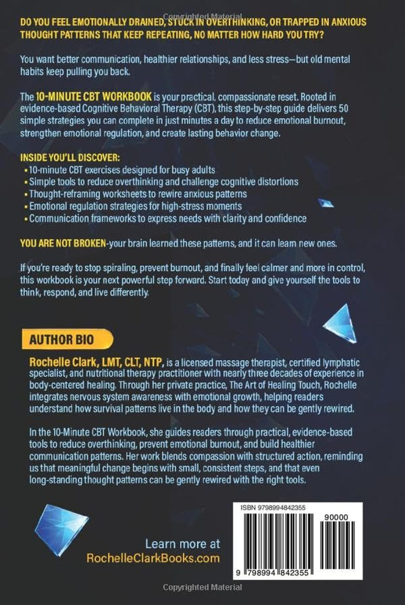 10 Minute CBT Workbook: 50 Simple Strategies to Avoid Emotional Burnout, Reduce Overthinking, Rewire Anxious Thought Patterns, and Improve Communication (The Secure Self Series)