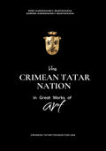 The Crimean Tatar Nation: In Great Works of Art