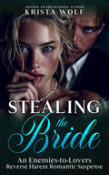 Stealing the Bride: An Enemies-to-Lovers Reverse Harem Suspense