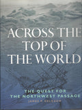 Across the Top of the World: The Quest for the Northwest Passage