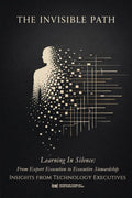 The Invisible Path: Learning in Silence - From Expert Execution to Executive Stewardship: ITSMF Executive Academy Cohort 2026