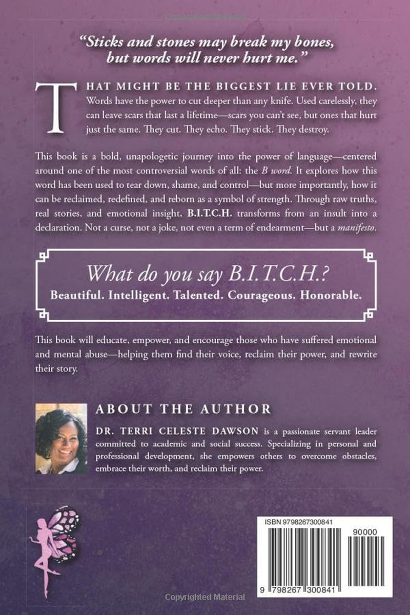 What You Say B.I.T.C.H ?: Beautiful, Intelligent, Talented, Courageous, Honorable
