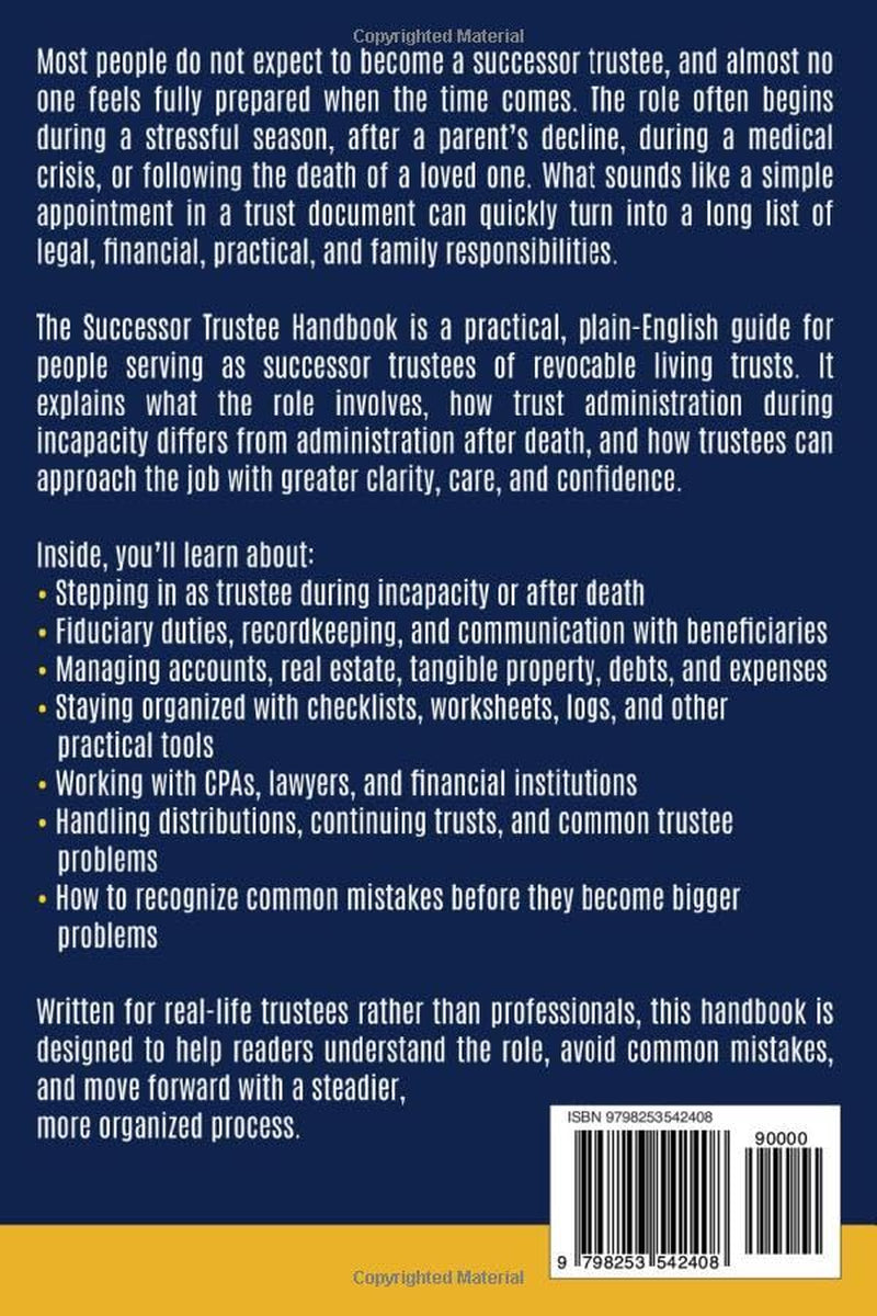The Successor Trustee Handbook: A Plain-English Guide for Successor Trustees of Revocable Living Trusts (Harner Legal Forms Plain-English Estate Planning Series)