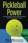 Pickleball Power: A Comprehensive Guide to Staying Healthy and Fit for Peak Performance