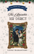 The Amiable Mr Darcy: A Light-Hearted Pride & Prejudice Variation Novella (Christmas Variations: Pride & Prejudice Reimagined)