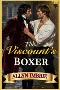 The Viscount’s Boxer: A Regency M/M Romance (Steadfast Hearts)