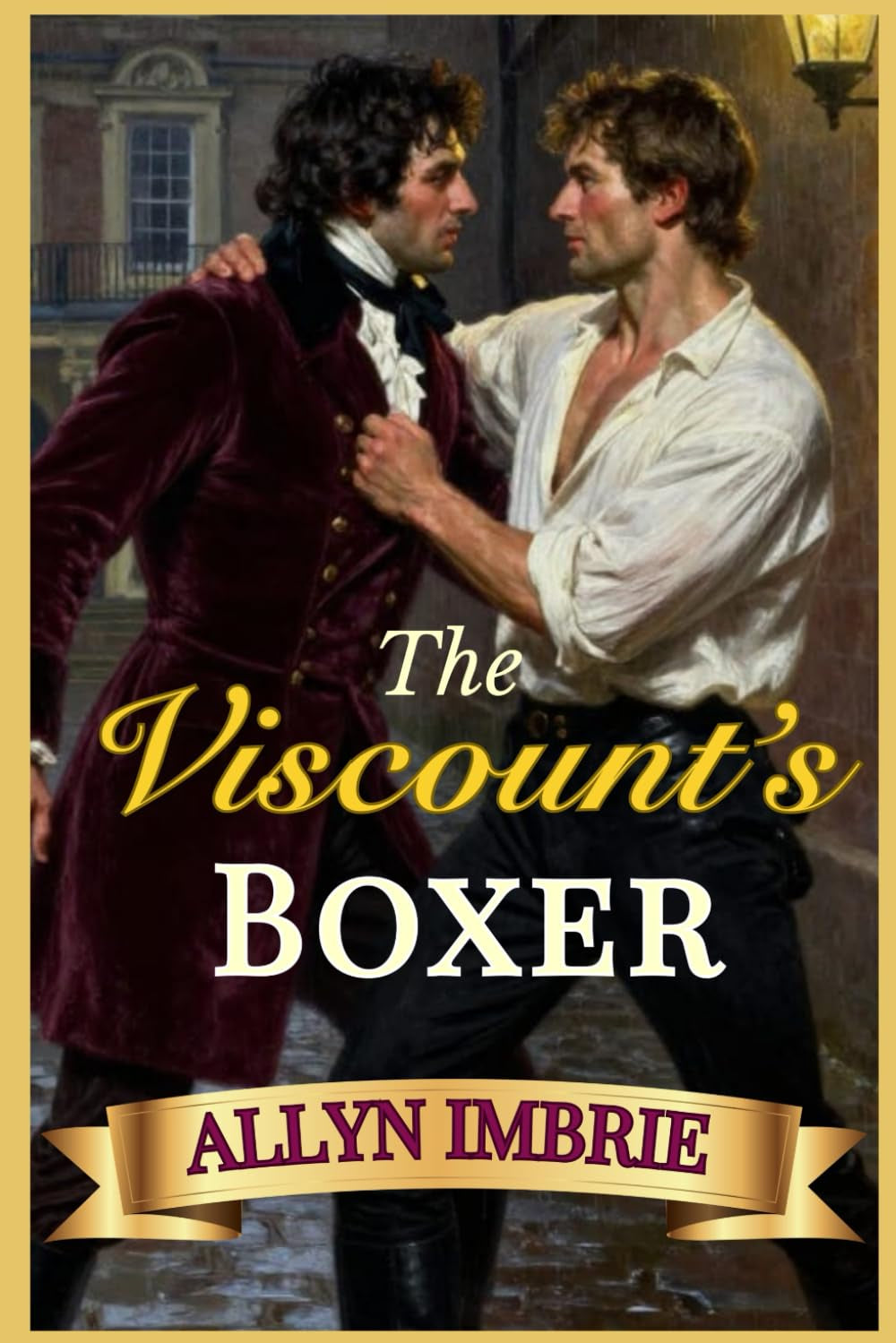 The Viscount’s Boxer: A Regency M/M Romance (Steadfast Hearts)