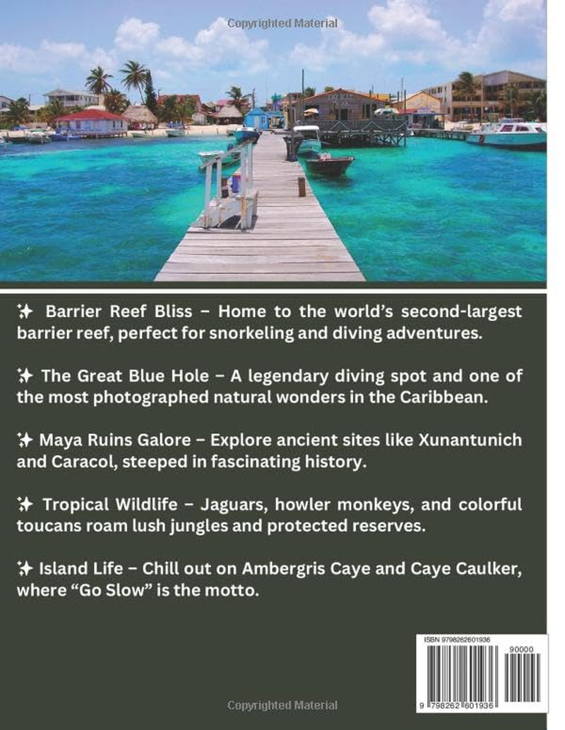 Belize Travel Guide 2026: Discover Ambergris Caye, San Pedro, Hidden Reefs, Majestic Waterfalls, Ancient Ruins, Secluded Beaches, Adventure Trails, ... Vibrant Culture, and Top Destinations.