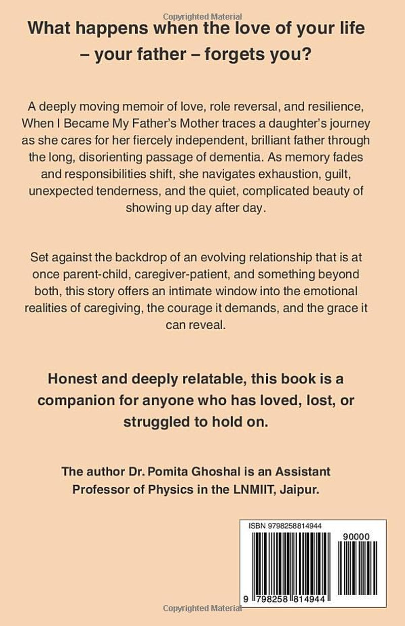 When I Became My Father's Mother: A Daughter's Journey Through Dementia, Love, and Letting Go