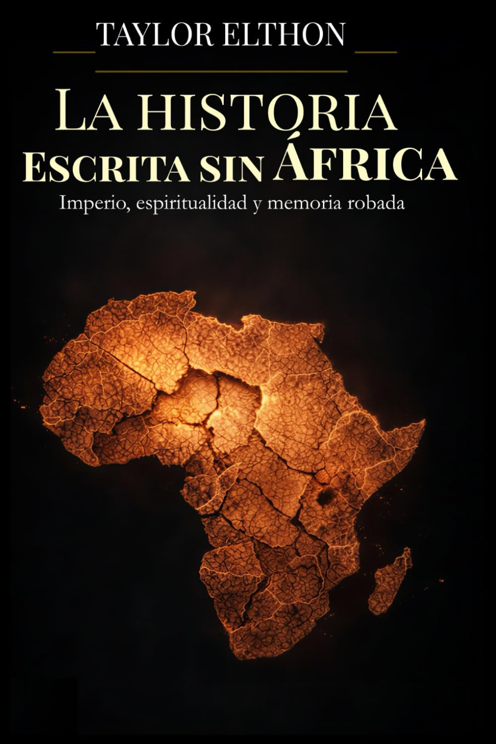 LA HISTORIA ESCRITA SIN ÁFRICA: Imperio, espiritualidad y memoria robada (Spanish Edition)