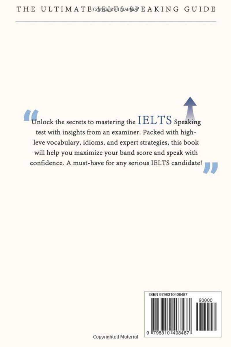 IELTS Speaking Tips from an Examiner: Insider Secrets and Strategies to Master the IELTS Speaking Test By Daniel James (IELTS Tips from an Examiner)