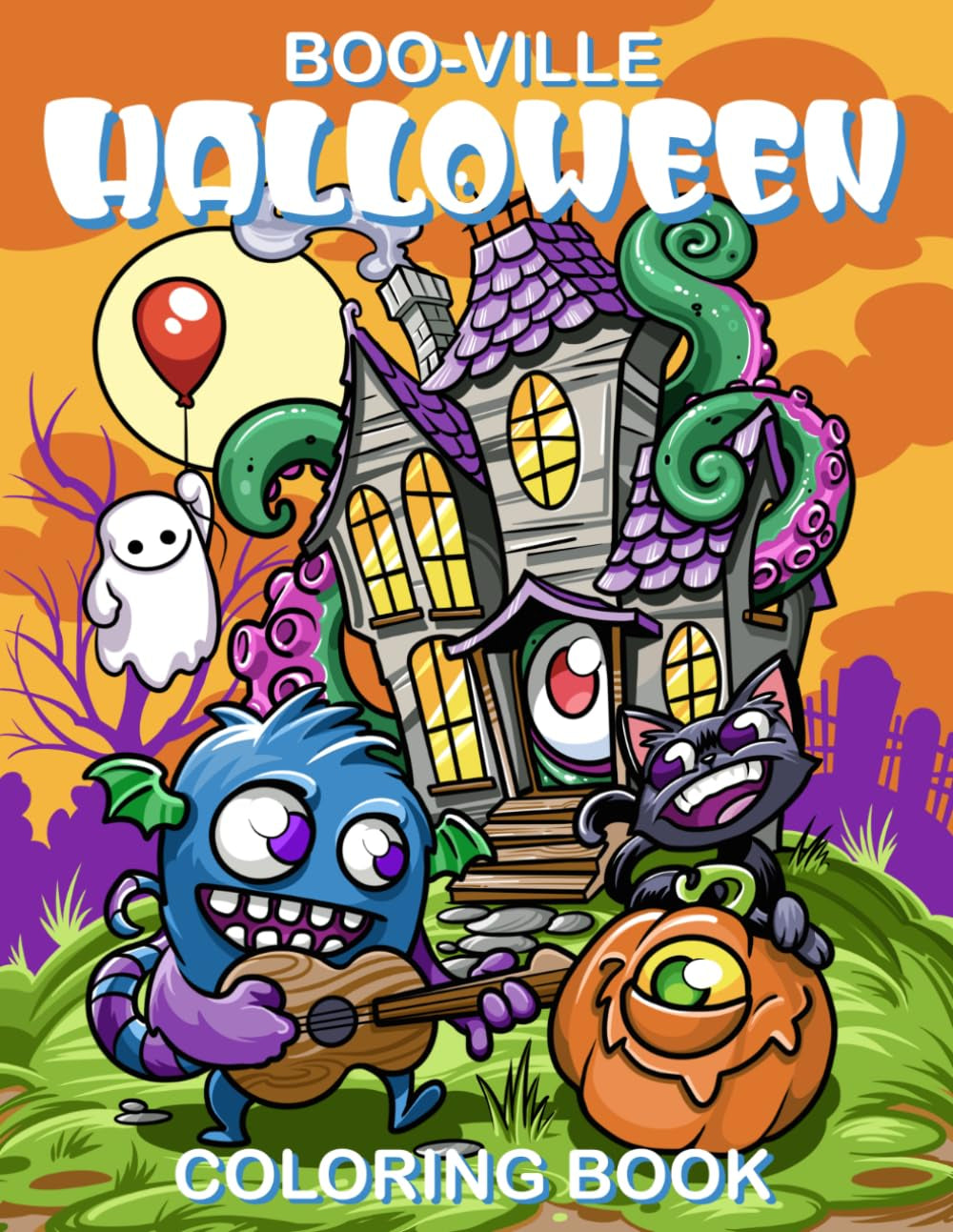 Boo-Ville Halloween Coloring Book: Cute Monsters, Friendly Ghosts, Haunted Houses & Pumpkin Fun for Kids Ages 4-10, Fun for Adults too!