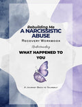Rebuilding Me: A Narcissistic Abuse Recovery Workbook