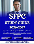 SFPC STUDY GUIDE 2026-2027: 900 Scenario-Based Practice Questions, Detailed Answer Explanations, Risk Management Strategies, Threat Analysis, Security ... Fundamentals Professional Certification Exam