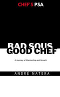 Chef's PSA: Bad Sous, Good Chef: A Journey of Mentorship and Growth