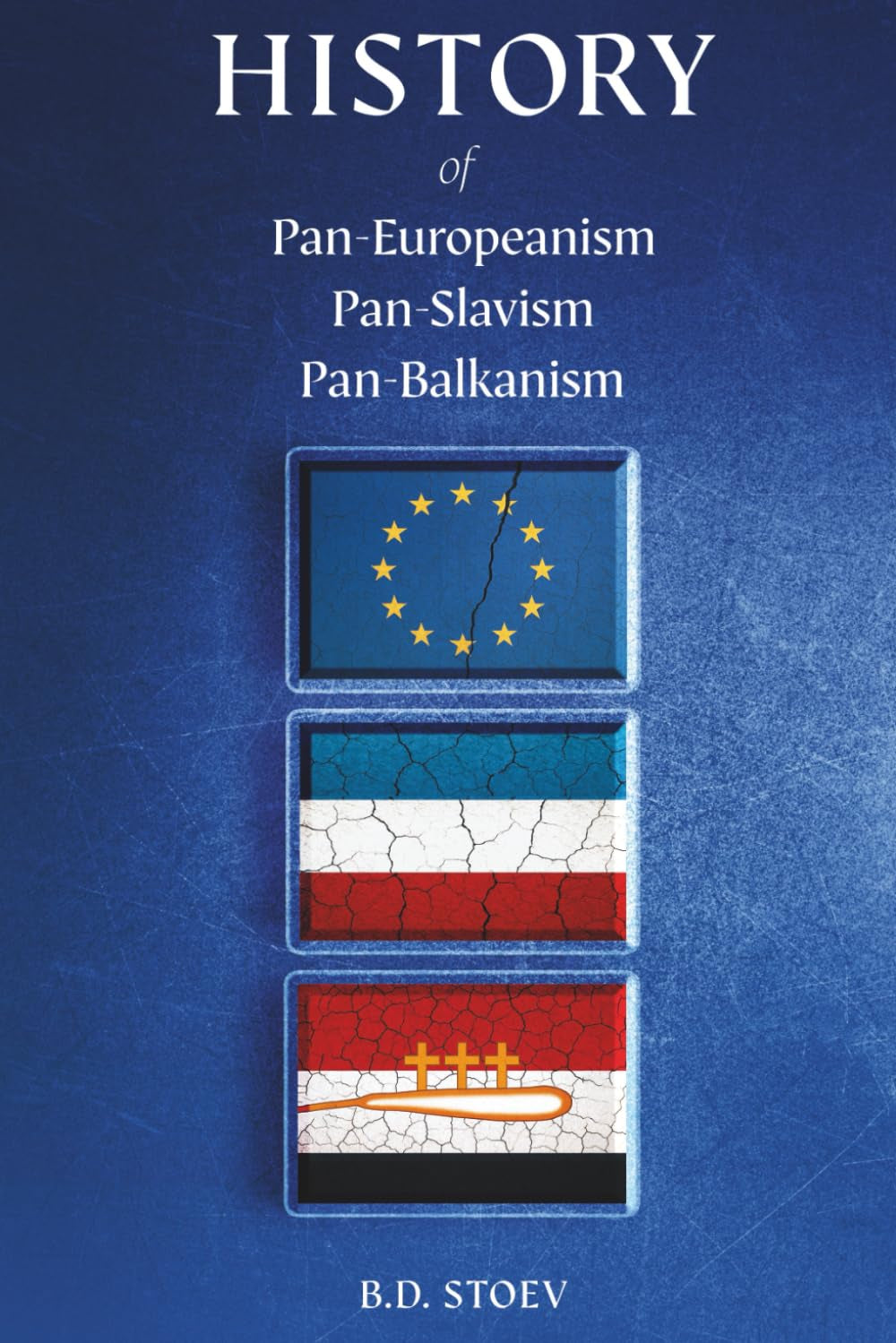 History of Pan-Europeanism, Pan-Slavism and Pan-Balkanism