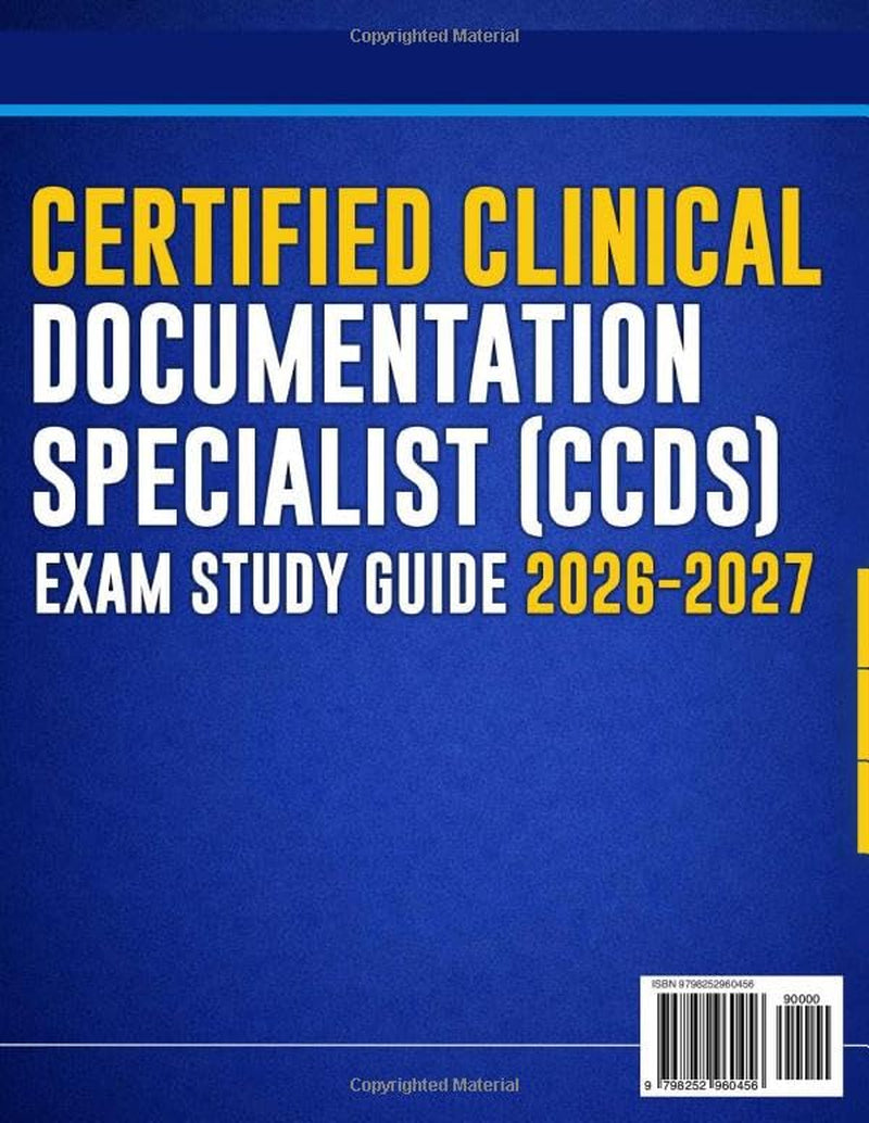 Certified Clinical Documentation Specialist (CCDS) Exam Study Guide 2026–2027: Blueprint-Mapped Review with Study Plans, 1000+ Practice Questions, 7 Full-Length Exams, Answer Key, Detailed Rationales