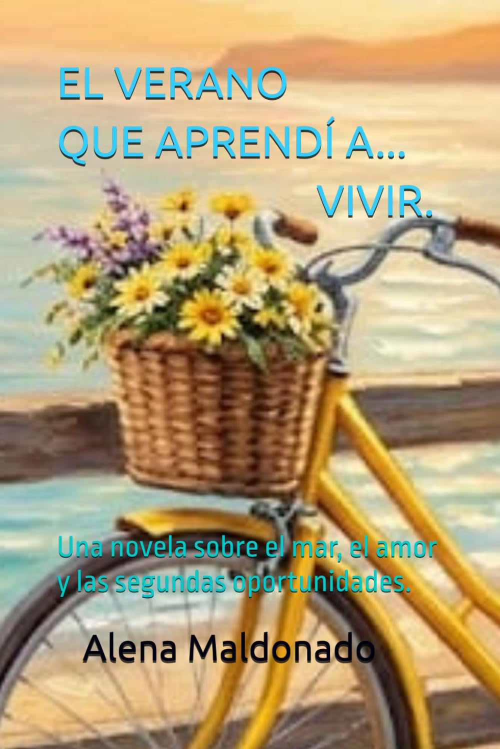 EL VERANO QUE APRENDÍ A VIVIR.: Una novela sobre el mar, el amor y las segundas oportunidades. (Spanish Edition)