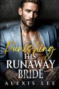 Punishing His Runaway Bride: A Forced Marriage Secret Baby Second Chance Possessive Love Mafia Romance (Mafia Contract & Forbidden Obsessions)