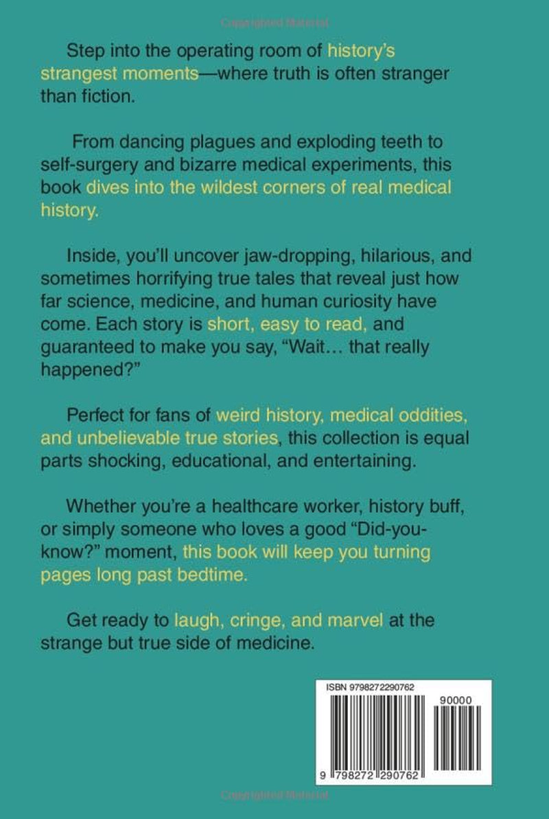 Interesting Stories: Strange but True Medical Tales that will Shock and Amuse You!: Fascinating, Funny, and Occasionally Disturbing Medical Stories — ... Nurses, Doctors, and Lovers of Weird History