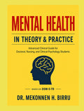 MENTAL HEALTH IN THEORY AND PRACTICE: An Advanced Clinical Guide for Doctoral, Nursing, and Clinical Psychology Students Featuring 1,200 NCLEX® and ... Questions with Comprehensive Rationales