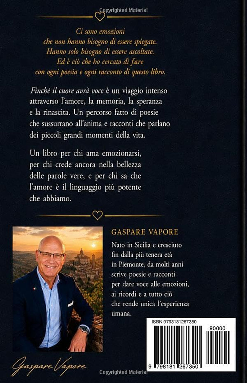 FINCHÉ IL CUORE AVRÀ VOCE: Poesie e racconti tra amore, memoria e paesaggi dell'anima (LE STAGIONI DEL CUORE Storie, poesie e ricordi che parlano all'anima) (Italian Edition)