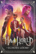 Mad World: Echoes Loom (Mad World: The Wonderland Saga)