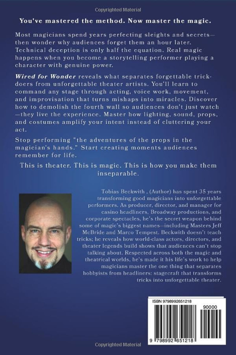 Wired for Wonder: The Theatrical Science of Magical Performance - Mastering Acting, Storytelling and Stagecraft