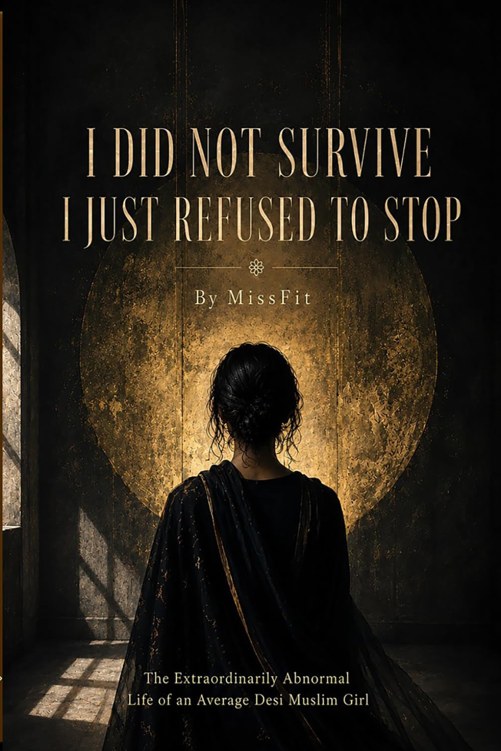 I Did Not Survive. I Just Refused To Stop.