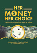 Her Money, Her Choice: Transforming Lives One Dollar at a Time