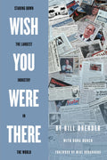 Wish You Were There: Staring Down the Largest Industry in the World