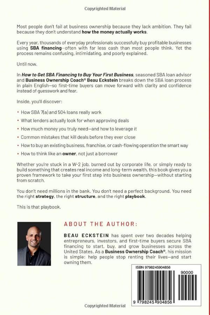 How to Get SBA Financing to Buy Your First Business: The Insider Playbook to Buying a Cash-Flowing Business with Little Money Down