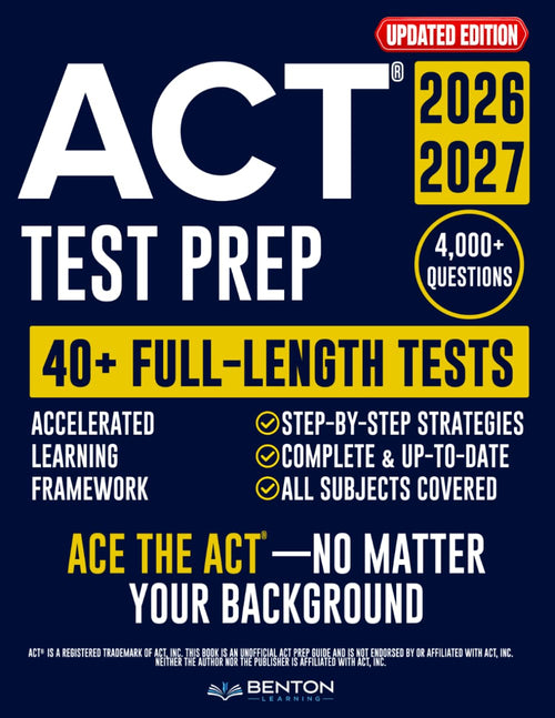 ACT® Test Prep: The Complete and Up-to-Date Prep Book to Master the ACT® Exam. Step-by-Step Explanations, Test-Day Tips, and Full-Length Practice Tests