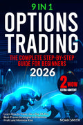 OPTIONS TRADING: The Complete Step-by-Step Crash Course for Beginners to Learn How to Trade Like a Top 1% Pro | Best-Proven Strategies to Maximize Profit, Minimize Risk, & Achieve Constant Success