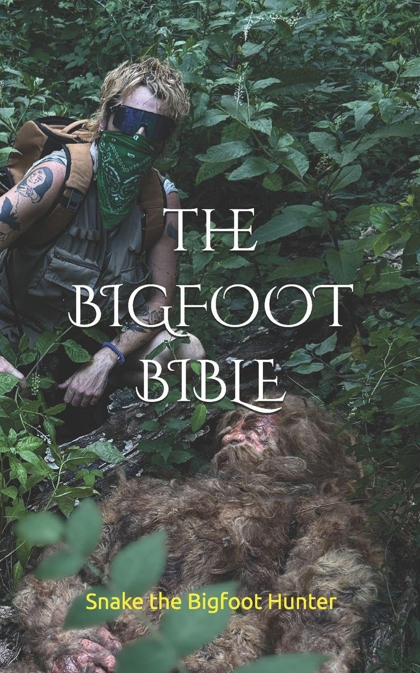 THE BIGFOOT BIBLE: How I Found Bigfoot