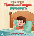 The Brave Thumb and Tongue Adventure: A gentle bedtime story with a loving family guide to help little thumbs rest