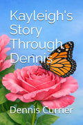 Kayleigh's Story Through Dennis