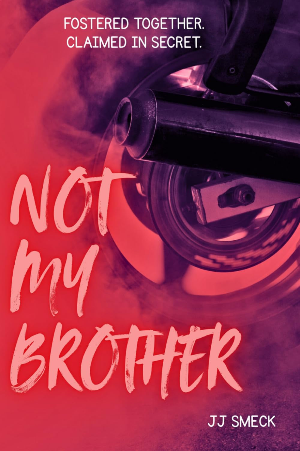 Not My Brother: Foster Siblings Romance