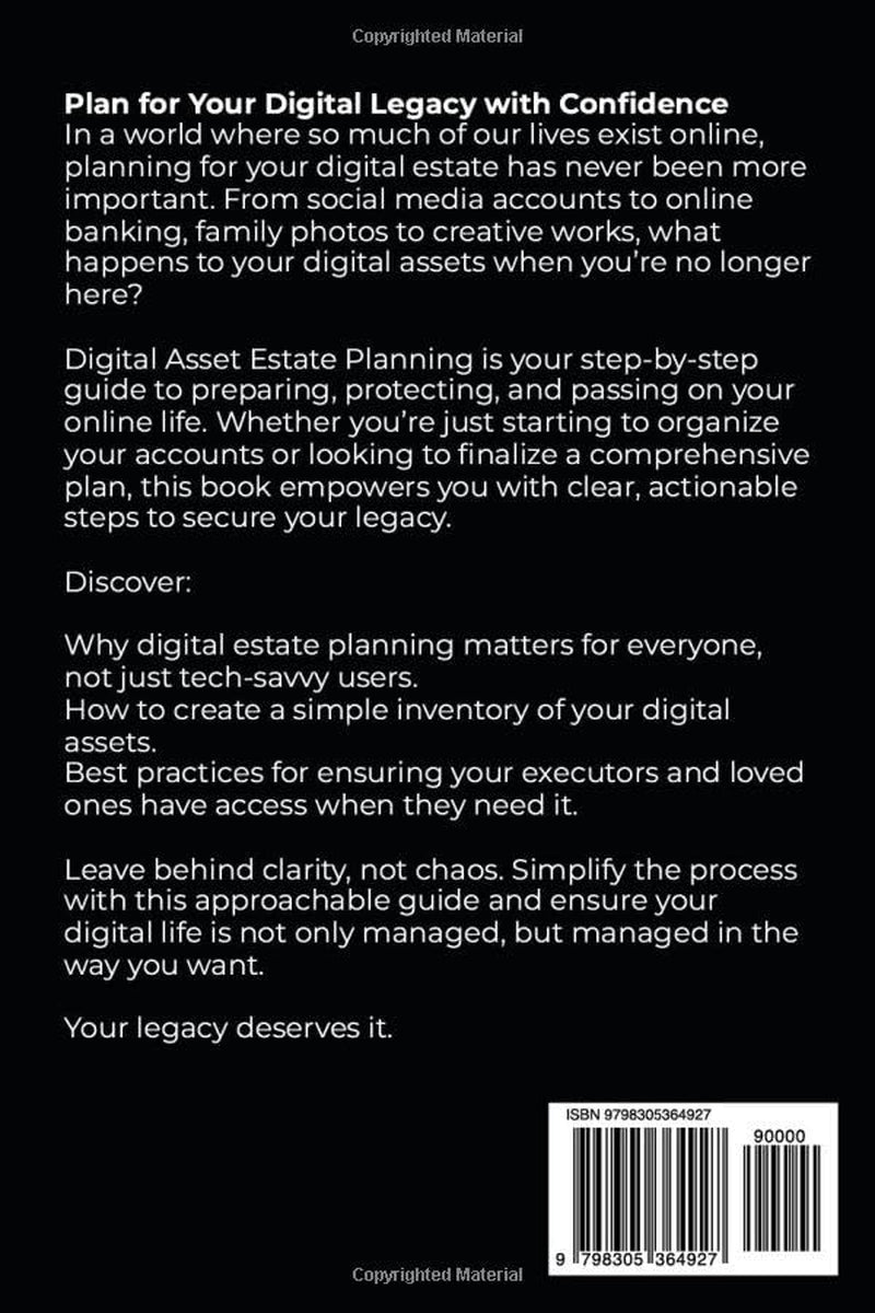 Digital Asset Estate Planning: If You Weren't Here Tomorrow, What Would Happen to Your Online Life?: Your Guide to Prepare, Plan, Finalize, and Manage Your Digital Estate.